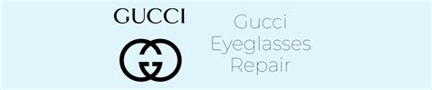 gucci sunglasses repair|will gucci repair my shoes.